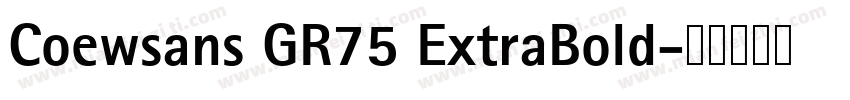 Coewsans GR75 ExtraBold字体转换